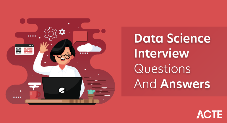 25 Must Know Data Science Interview Questions And Answers 9062
